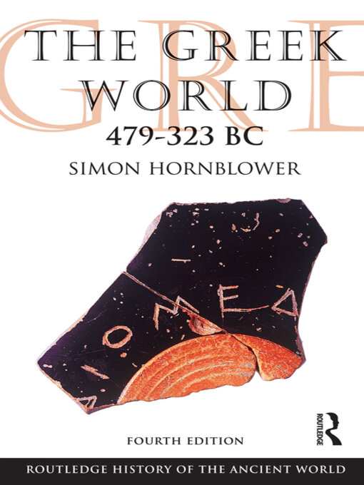 Title details for The Greek World 479-323 BC by Simon Hornblower - Available